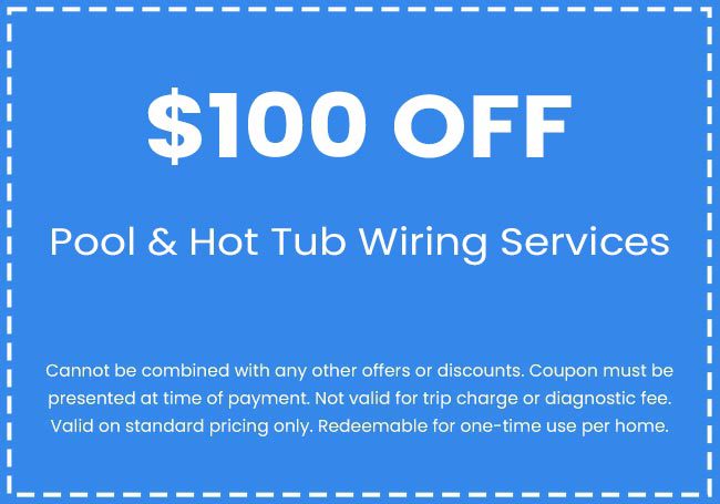 Discounts on Pool & Hot Tub Wiring Services