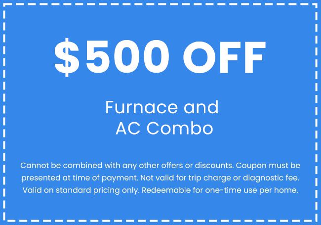 $500 off furnace and AC combo coupon.
